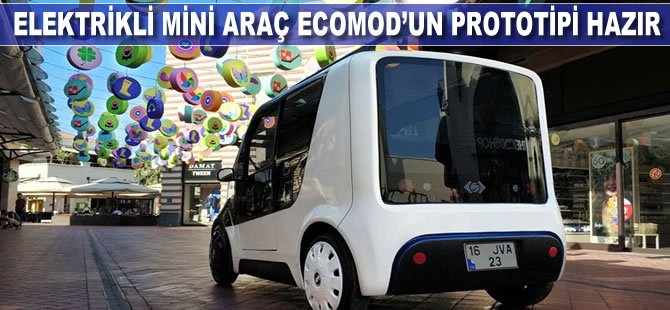 Elektrikli mini araç ECOMOD'un prototipi hazır