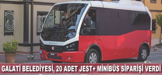 Galati Belediyesi, 20 adet Jest+ minibüs siparişi verdi