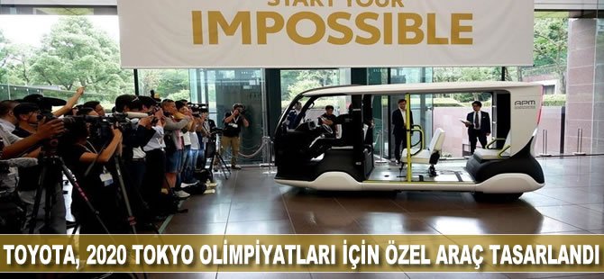 Toyota, 2020 Tokyo Olimpiyatları için özel araç tasarladı