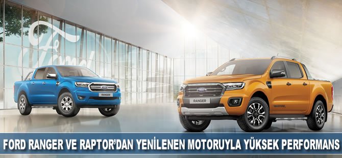 Ford Ranger ve Raptor'dan yenilenen motoruyla yüksek performans