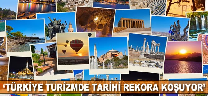 'Türkiye turizmde tarihi rekora koşuyor'