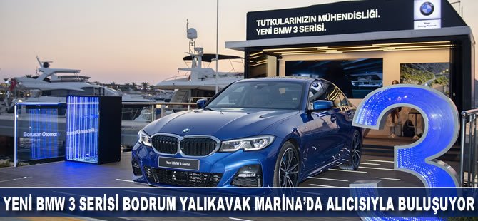 Yeni BMW 3 Serisi Bodrum Yalıkavak Marina’da Otomobilseverlerle Buluşuyor