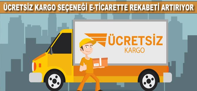 Ücretsiz Kargo Seçeneği E-ticarette Rekabeti Artırıyor