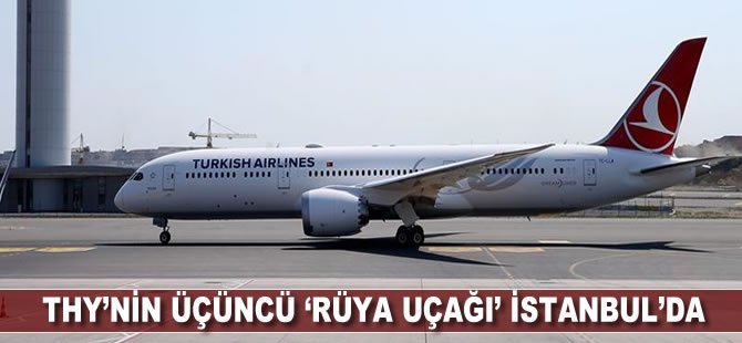 THY'nin üçüncü 'rüya uçağı' İstanbul'da