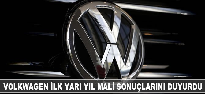 Volkswagen ilk yarı yıl mali sonuçlarını duyurdu