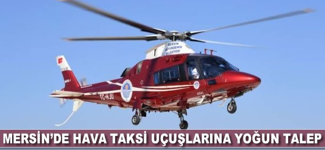 Mersin’de Hava Taksi Uçuşlarına Yoğun Talep