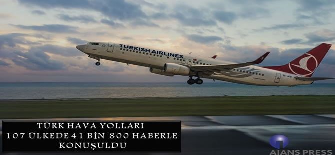 Thy 107 ülkede 41 bin 800 haberle konuşuldu