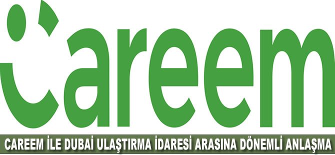 Careem ile Dubai Ulaştırma İdaresi arasında önemli anlaşma