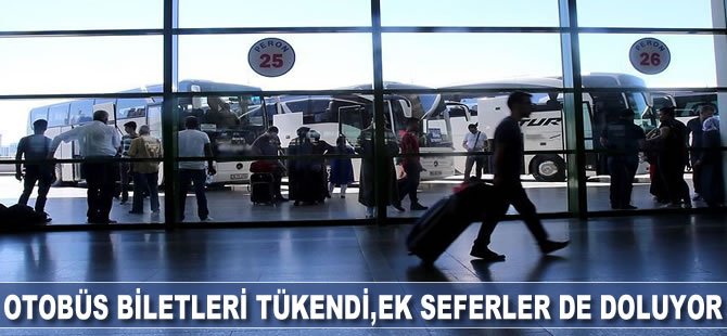 Otobüs biletleri tükendi, ek seferler de doluyor