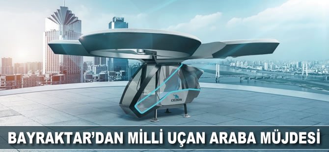 Bayraktar'dan milli uçan araba müjdesi