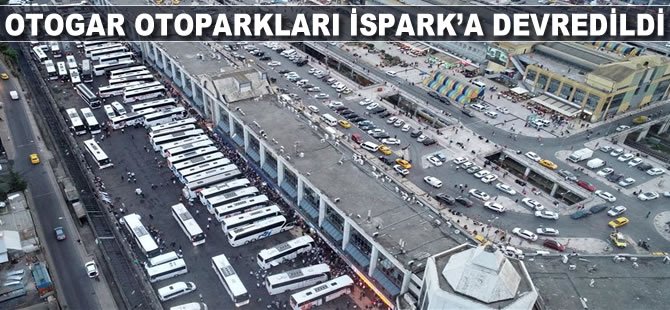 Otogar otoparkları İSPARK'a devredildi