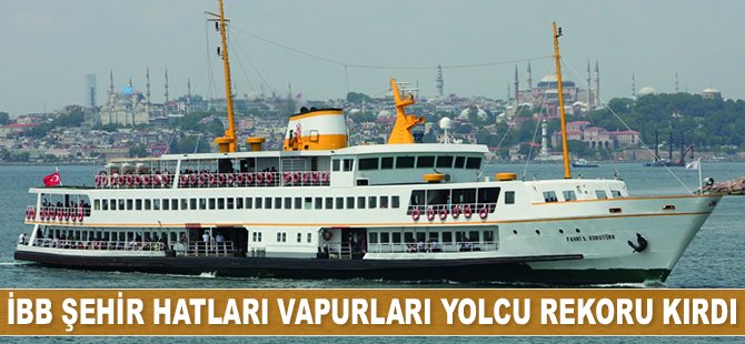 İBB Şehir Hatları vapurları rekor kırdı