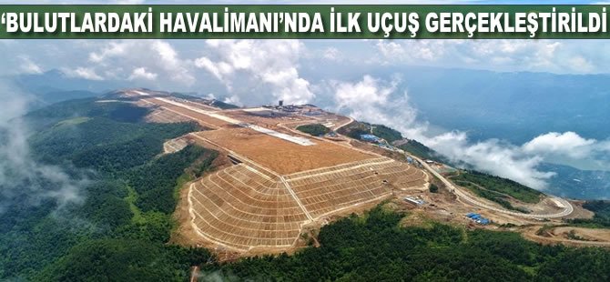 1800 metre yükseklikte inşa edilen ‘Bulutlardaki havalimanı’nda ilk uçuş gerçekleştirildi