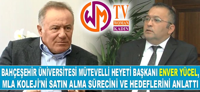 Enver Yücel, projelerini Woman TV'ye anlattı