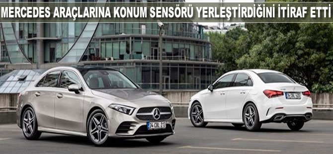 Mercedes araçlarına konum sensörü yerleştirdiğini itiraf etti