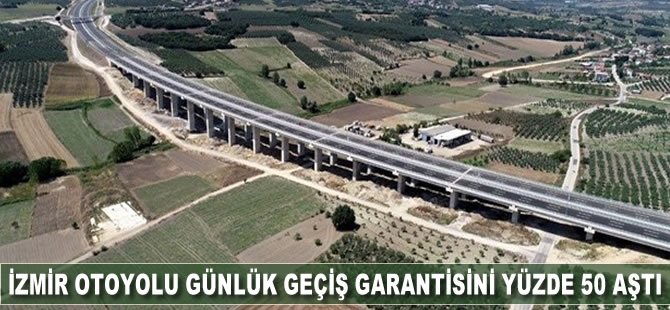 İzmir otoyolu günlük geçiş garantisini yüzde 50 aştı