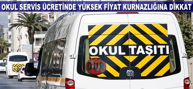 Okul servis ücretinde yüksek fiyat kurnazlığına dikkat