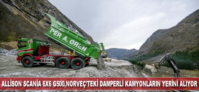 Allison şanzıman donanımlı Scania 6x6 G500, Norveç'teki damperli kamyonların yerini alıyor