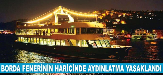 Gezinti gemilerinde borda fenerinin haricinde aydınlatma yapılması yasaklandı