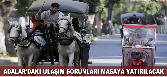 Adalar'daki ulaşım sorunları masaya yatırılacak