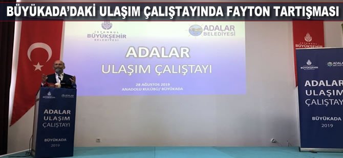 Büyükada'daki ulaşım çalıştayında fayton tartışması