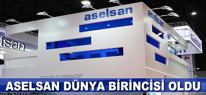 Aselsan dünya birincisi oldu