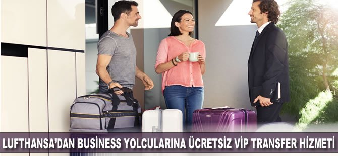 Lufthansa’dan business yolcularına ücretsiz VIP transfer hizmeti