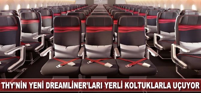 THY’nin yeni Dreamliner’ları yerli koltuklarla uçuyor