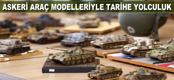 Askeri araç modelleriyle tarihte yolculuk