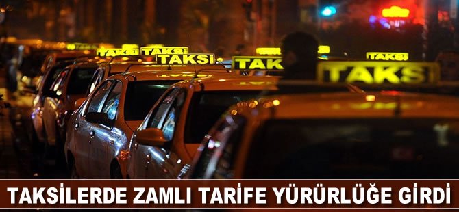 Taksilerde zamlı tarife yürürlüğe girdi: Kısa mesafe ücreti 13 TL oldu