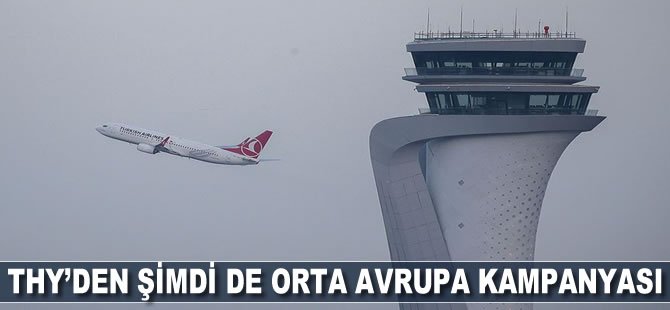 THY'den şimdi de Orta Avrupa kampanyası