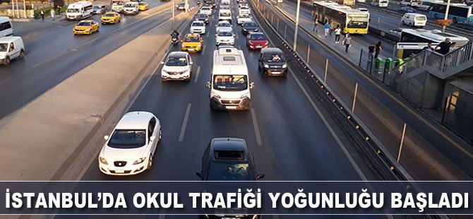 İstanbul'da okul trafiği yoğunluğu başladı