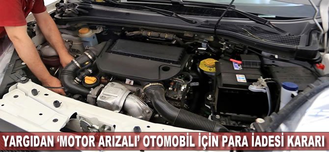 Yargıdan 'motoru arızalı' otomobil için para iadesi kararı