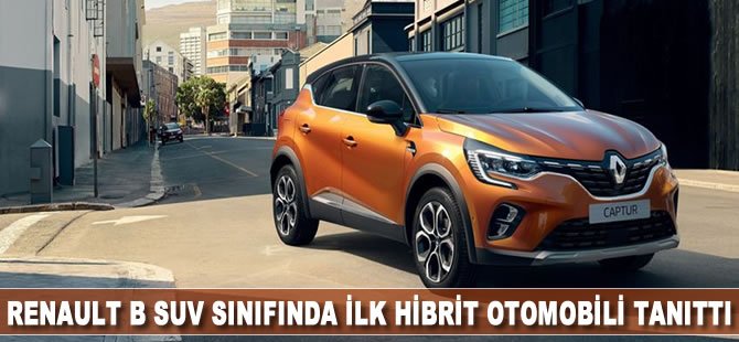 Renault B SUV sınıfında ilk hibrit otomobili tanıttı