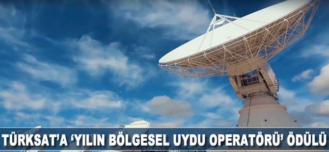 Türksat'a 'Yılın Bölgesel Uydu Operatörü' ödülü