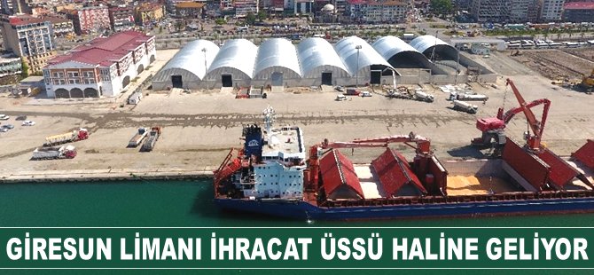 Giresun Limanı ihracat üssü olacak