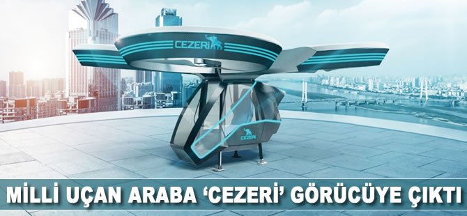 Milli uçan araba "Cezeri" görücüye çıktı