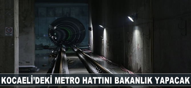 Kocaeli'deki metro hattını bakanlık yapacak