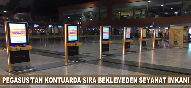 Pegasus’tan kontuarda sıra beklemeden seyahat imkanı