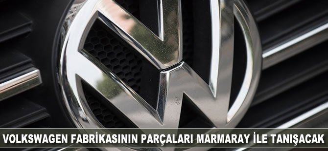 Volkswagen fabrikasının parçaları Marmaray ile taşınacak