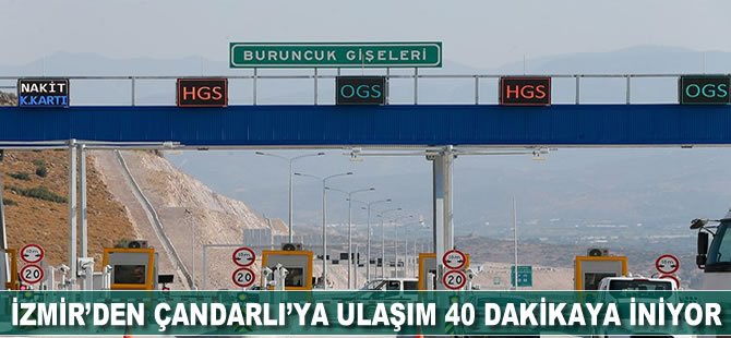 İzmir'den Çandarlı'ya ulaşım 40 dakikaya iniyor