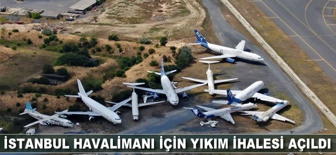 İstanbul Atatürk Havalimanı için yıkım ihalesi açıldı