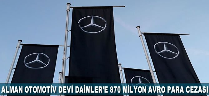 Alman otomobil devi Daimler'e 870 milyon avro para cezası