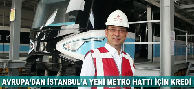 Avrupa'dan İstanbul'a yeni metro hattı için kredi