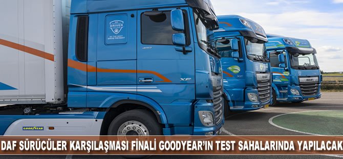 2019 Uluslararası DAF Sürücüler Karşılaşması Finali Goodyear’ın test sahalarında yapılacak