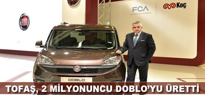 Tofaş, 2 milyonuncu Doblo’yu üretti