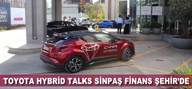 Toyota Hybrid Talks Sinpaş Finans Şehir’de