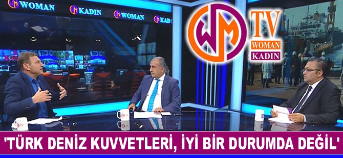 Türker Ertürk: Türk Deniz Kuvvetleri iyi durumda değil!