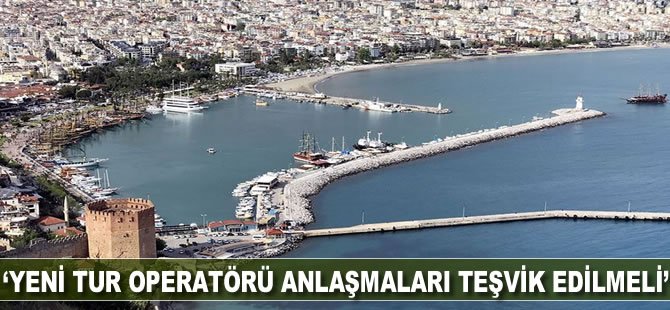 'Yeni tur operatörü anlaşmaları teşvik edilmeli'