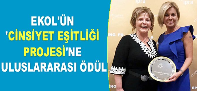 Ekol’ün ‘Cinsiyet Eşitliği Projesi’, Ermenistan’da ‘Altın Ödül’ün sahibi oldu